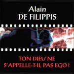 Ton dieu ne s'appelle-t-il pas Ego ?